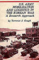 U.S. ARMY MOBILIZATION AND LOGISTICS IN THE KOREAN WAR: A RESEARCH APPROACH