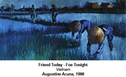 Friend Today - Foe Tonight.  Vietnam.  By Augustine Acuna, 1966.