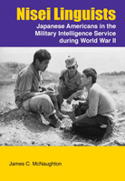 Cover, Nisei Linguists, Japanese Americans in the Military Intelligence Service during World War II