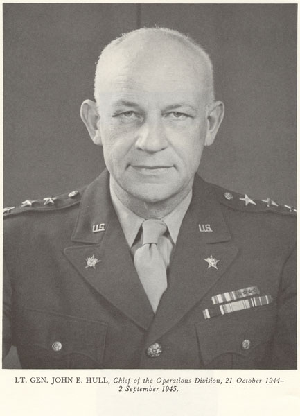 Photo: LT. GEN. JOHN E. HULL, Chief of the Operations Division, 21 October 1944- 2 September 1945