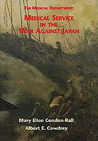 THE MEDICAL DEPARTMENT: MEDICAL SERVICE IN THE WAR AGAINST JAPAN