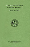 Department of the Army Historical Summary: Fiscal Year 1985