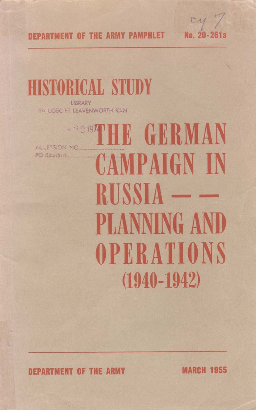 THE GERMAN CAMPAIGN IN RUSSIA: PLANNING AND OPERATIONS, 1940-1942