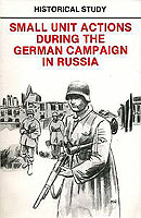 SMALL UNIT ACTIONS DURING THE GERMAN CAMPAIGN IN RUSSIA (DA Pam 20-269)