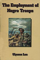 THE EMPLOYMENT OF NEGRO TROOPS