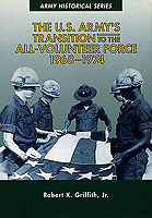 THE U.S. ARMY’S TRANSITION TO THE ALL-VOLUNTEER FORCE, 1968–1974