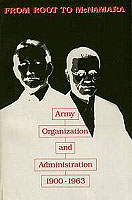FROM ROOT TO McNAMARA: ARMY ORGANIZATION AND ADMINISTRATION, 1900–1963