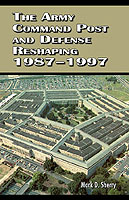 ARMY COMMAND POST AND DEFENSE RESHAPING, 1987-1997