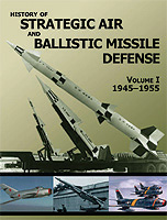 cover, History of Strategic Air and 
        Ballistic Missile Defense, Vol I