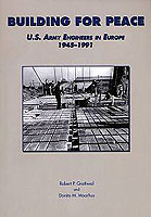 BUILDING FOR PEACE: U.S. ARMY ENGINEERS IN EUROPE, 1945-1991