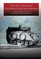 THE U.S. MILITARY INTERVENTION IN PANAMA: ORIGINS, PLANNING, AND CRISIS MANAGEMENT, JUNE 1987–DECEMBER 1989