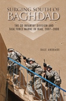 SURGING SOUTH OF BAGHDAD: THE 3D INFANTRY DIVISION AND TASK FORCE MARNE IN IRAQ, 2007-2008