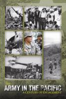THE ARMY IN THE PACIFIC: A CENTURY OF ENGAGEMENT