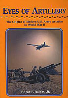 EYES OF ARTILLERY: THE ORIGINS OF MODERN U.S. ARMY AVIATION IN WORLD WAR II