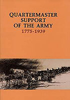 QUARTERMASTER SUPPORT OF THE ARMY: A HISTORY OF THE CORPS, 1775–1939