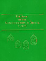 THE STORY OF THE NONCOMMISSIONED OFFICER CORPS