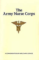 THE ARMY NURSE CORPS: A COMMEMORATION OF WORLD WAR II SERVICE