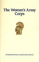 THE WOMEN'S ARMY CORPS: A COMMEMORATION OF WORLD WAR II SERVICE