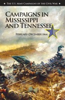 CAMPAIGNS IN MISSISSIPPI AND TENNESSEE, FEBRUARYï¿½DECEMBER1864