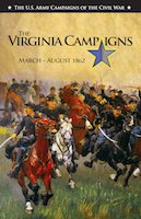 THE VIRGINIA CAMPAIGNS, MARCH–AUGUST 1862