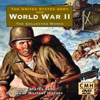 THE UNITED STATES ARMY AND WORLD WAR II: THE COLLECTED WORKS