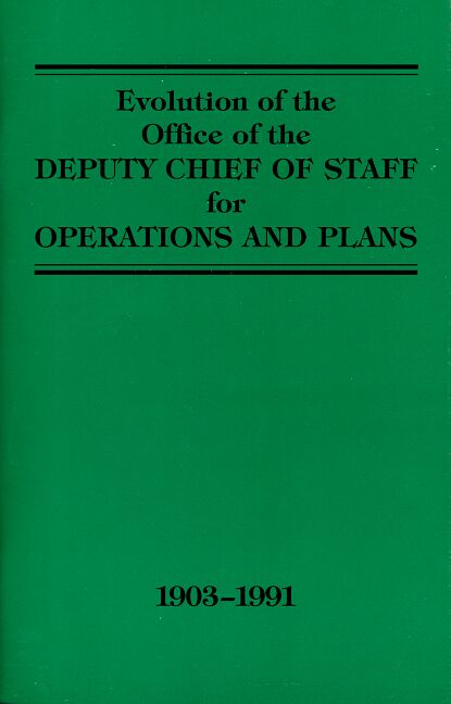 Evolution of the Office of the Deputy Chief of Staff for Operations and Plans, 1903-1991