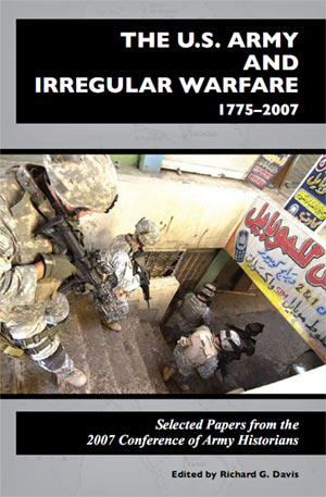The U.S. Army and Irregular Warfare, 1775-2007